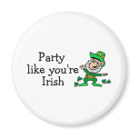 Party Like Youre Irish Magnet
