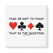 Pass Or Not To Pass That Is The Question (Bridge)