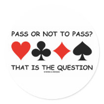 Pass Or Not To Pass That Is The Question (Bridge)