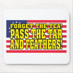 Pass the Tar and Feathers! mousepads