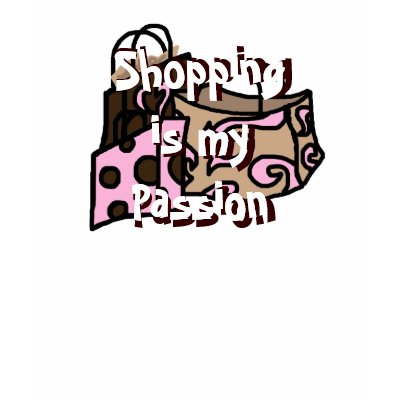 Passionate Shopper T-shirts by LaLaLov3