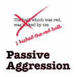 Passive Aggression t-shirts