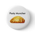 Pasty Muncher Pinback Button