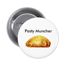 Pasty Muncher Pinback Button