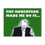Pat Robertson Made Me Do It Postcard