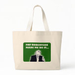 Pat Robertson Made Me Do It Tote bags