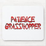 PATIENCE GRASSHOPPER mousepads