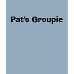 Pat's Groupie t-shirts