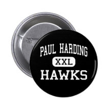 Paul Harding - Hawks - High - Fort Wayne Indiana Pinback Buttons
