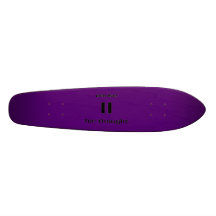 Pause for Thought Geek Sense of Humour IT Worker Skate Boards
