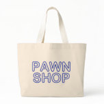 pawn shop : electric sign bags