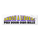 Pay Your Own Bills! bumper stickers