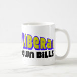 Pay Your Own Bills! Coffee Mugs