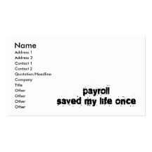 Payroll Saved My Life Once Business Cards