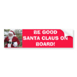 PC010007, BE GOODSANTA CLAUS ON BOARD! bumper stickers