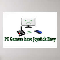PC Gamers Have Joystick Envy Poster