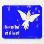 Peace and Love and all that S*** mousepads