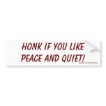 Peace and Quiet Bumper Sticker