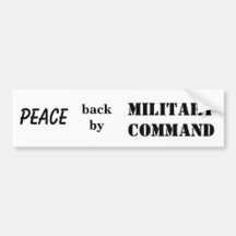 PEACE back by MILITARY COMMAND Bumper Sticker