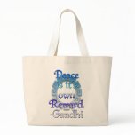 "Peace is it's own reward" ~Gandhi bags
