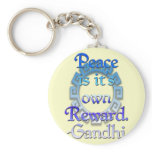 "Peace is it's own reward" ~Gandhi keychains