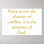 Peace is not the absence of conflict... posters