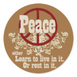 Peace Live in it or Rest in it stickers