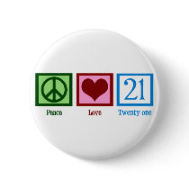 Peace Love 21 Button