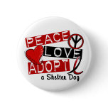 PEACE LOVE ADOPT A Shelter Dog buttons