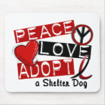 PEACE LOVE ADOPT A Shelter Dog mousepads