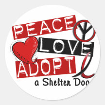 PEACE LOVE ADOPT A Shelter Dog Round Stickers