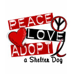 PEACE LOVE ADOPT A Shelter Dog t-shirts