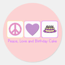Peace, Love and Birthday Cake Round Stickers