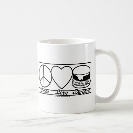Peace Love and Burgers Coffee Mugs
