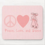 Peace Love and Dance Mouse Pads