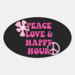 Peace Love and Happy Hour Oval Stickers