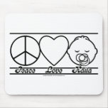 Peace Love and Kaila Mousepads