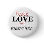 Peace, LOVE, and.., VAMPIRES buttons