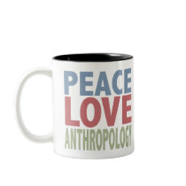 Peace Love Anthropology Coffee Mugs
