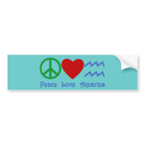 Peace Love Aquarius Products Bumper Sticker