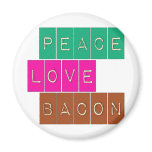Peace Love Bacon Bright Colours Design magnets