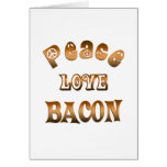 PEACE LOVE BACON CARD