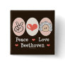 Peace Love Beethoven Button