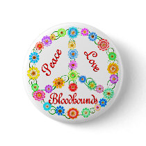 Peace Love Bloodhounds Button