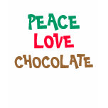 PEACE, LOVE, CHOCOLATE t-shirts