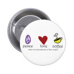 Peace Love Coffee Button