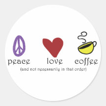 Peace Love Coffee Round Stickers