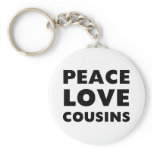 Peace Love Cousins keychains