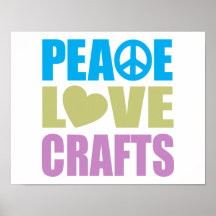 Peace Love Crafts Posters