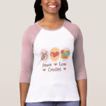 Peace Love Crochet Raglan T shirt